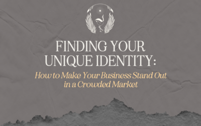 Finding Your Unique Identity: How to Make Your Business Stand Out in a Crowded Market