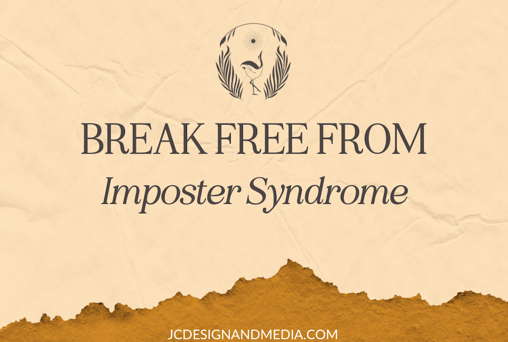 Breaking Free from Imposter Syndrome